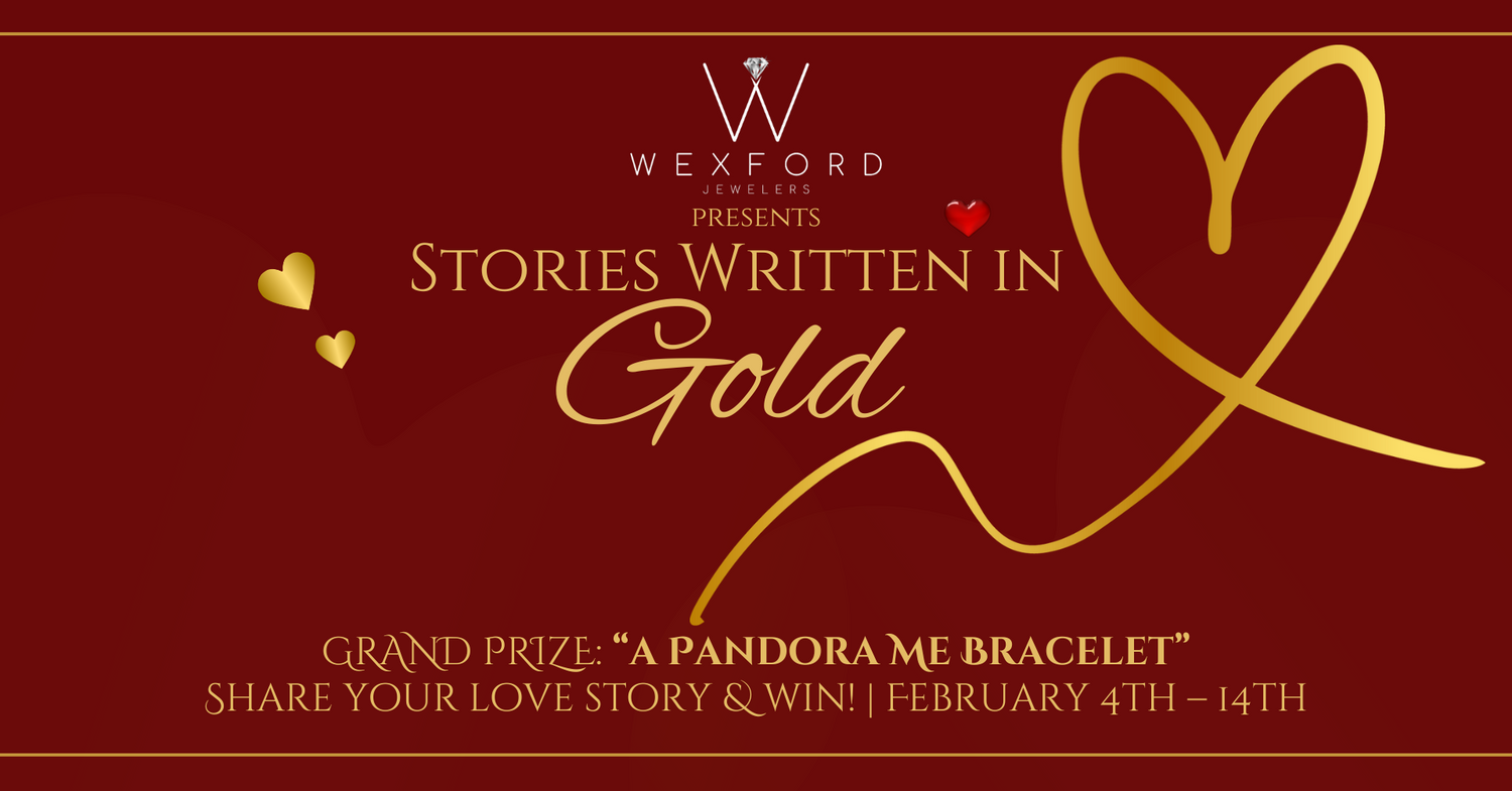 Share Your Love Story in Wexford Jewelers’ Online Contest: Stories Written in Gold